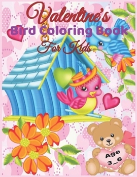 Paperback Valentine's Bird coloring Book For Kids Age 3-6: Valentine's Day Coloring Book for Kids Ages 3-6, Cute Bird, Valentines Day Gifts For Girls and Boys, Book