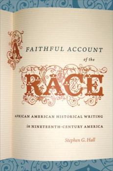 Paperback A Faithful Account of the Race: African American Historical Writing in Nineteenth-Century America Book