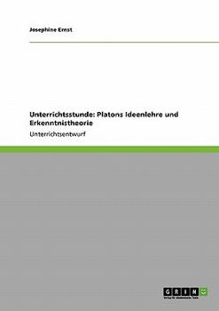 Paperback Unterrichtsstunde: Platons Ideenlehre und Erkenntnistheorie [German] Book