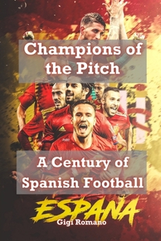 Paperback Champions of the Pitch: A Century of Spanish Football Book