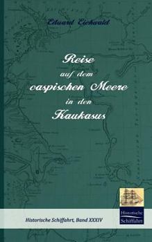 Paperback Reise auf dem caspischen Meere in den Kaukasus [German] Book