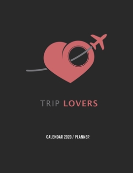 Paperback Trip Lovers Calendar 2020: Travel 2020 Planner Calendar Pocket calendar for Monthly Planning 12 Month 8.5 x 11" Book