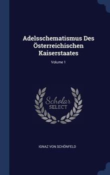 Hardcover Adelsschematismus Des Österreichischen Kaiserstaates; Volume 1 Book