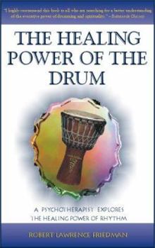 Paperback The Healing Power of the Drum: A Psychotherapist Explores the Healing Power of Rhythm Book