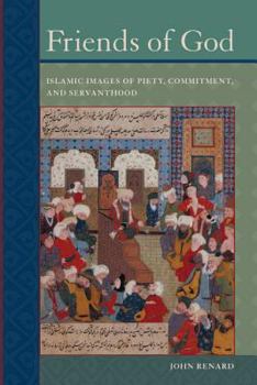 Paperback Friends of God: Islamic Images of Piety, Commitment, and Servanthood Book