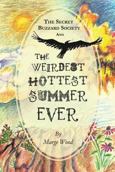 Paperback The Secret Buzzard Society and the Weirdest, Hottest Summer Ever Book