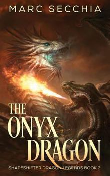 The Onyx Dragon - Book #2 of the Shapeshifter Dragon Legends