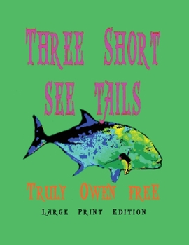 Paperback Three Short See Tails [Large Print] Book