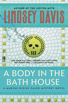 A Body in the Bathhouse - Book #13 of the Marcus Didius Falco