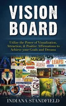 Paperback Vision Board: Utilize the Power of Visualization, Attraction, & Positive Affirmations to Achieve your Goals and Dreams Book