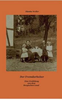 Paperback Der Fremdarbeiter: Eine Erzählung aus dem Bergischen Land [German] Book