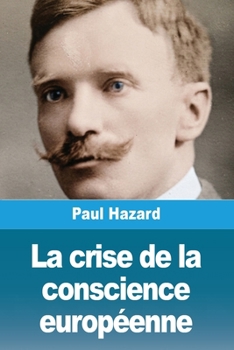 La crise de la conscience européenne (French Edition)