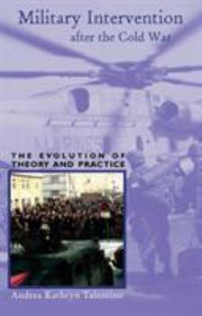 Paperback Military Intervention After the Cold War: The Evolution of Theory and Practice Volume 4 Book