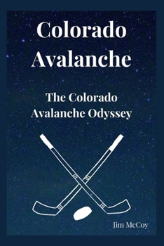 Paperback Colorado Avalanche: The Colorado Avalanche Odyssey Book