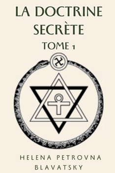 La doctrine secrète, tome 1 : La cosmogenèse - L'évolution cosmique - Les stances de Dzyan (French Edition)