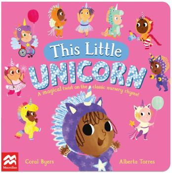Paperback This Little Unicorn: A Magical Twist on the Classic Nursery Rhyme! Book