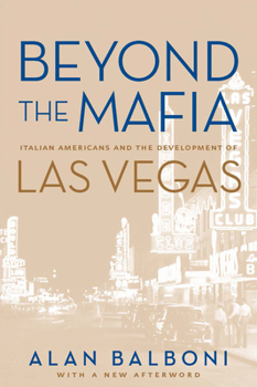 Paperback Beyond the Mafia: Italian Americans and the Development of Las Vegas Book