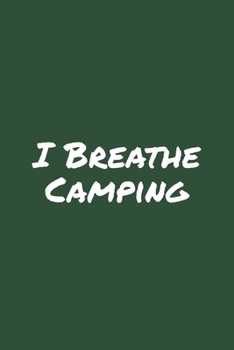 I Breathe Camping: Blank Lined Notebook