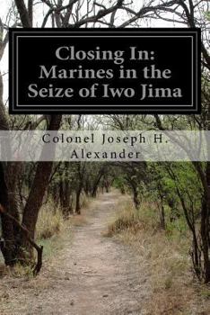 Paperback Closing In: Marines in the Seize of Iwo Jima Book