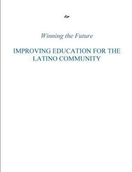 Paperback Winning the Future: Improving Education for the Latino Community Book