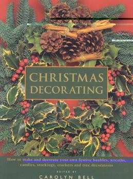 Paperback Christmas Decorating: How to Make and Decorate Your Own Festive Baubles, Wreaths, Candles, Stockings, Crackers and Tree Decorations Book