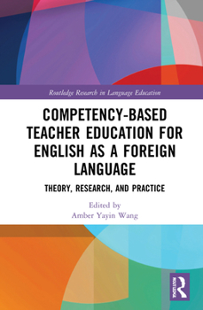 Hardcover Competency-Based Teacher Education for English as a Foreign Language: Theory, Research, and Practice Book
