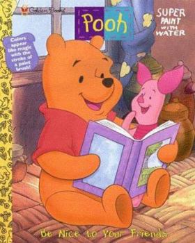 Paperback Pooh: Be Nice to Your Friends : Super Paint With Water Book