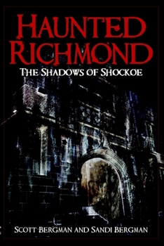 Haunted Richmond: The Shadows of Shockoe - Book  of the Haunted America