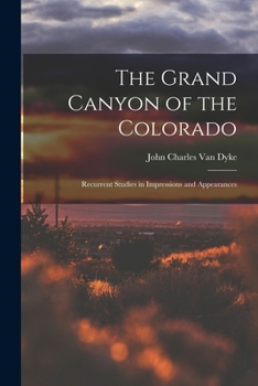 Paperback The Grand Canyon of the Colorado: Recurrent Studies in Impressions and Appearances Book
