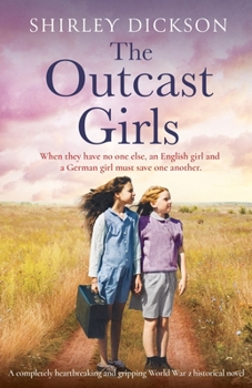 Paperback The Outcast Girls: A completely heartbreaking and gripping World War 2 historical novel Book