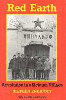 Hardcover Red Earth: Revolution in a Chinese Village Book