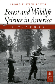 Paperback Forest and Wildlife Science in America: A History Book