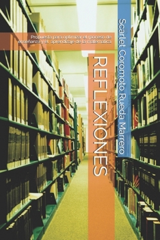 Paperback Reflexiones: Propuestas para optimizar el proceso de enseñanza y el aprendizaje de la matemática. [Spanish] Book