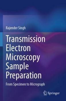 Paperback Transmission Electron Microscopy Sample Preparation: From Specimen to Micrograph Book