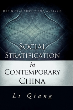 Hardcover Social Stratification in Contemporary China: Definitive Survey and Analysis Book