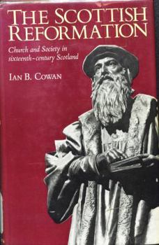 The Scottish Reformation: Church and Society in Sixteenth-Century Scotland