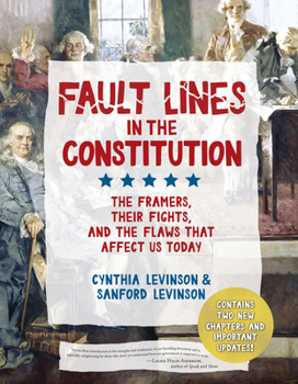 Hardcover Fault Lines in the Constitution (Third Edition): The Framers, Their Fights, and the Flaws That Affect Us Today Book