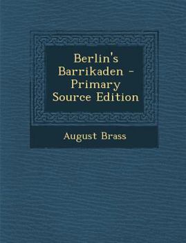 Paperback Berlin's Barrikaden - Primary Source Edition [German] Book