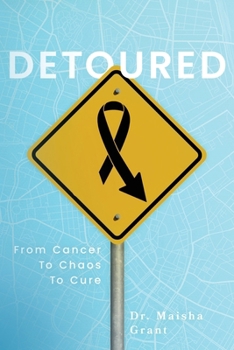 Paperback Detoured: From Cancer to Chaos to Cure Book