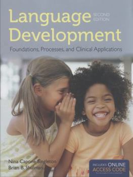 Hardcover Language Development with Access Code: Foundations, Processes, and Clinical Applications Book