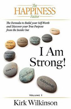 Paperback I AM STRONG! The Formula to Build your Self-Worth and Discover your True Purpose from the Inside Out! Book