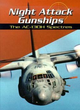 Library Binding Night Attack Gunships: The AC-130H Spectres Book