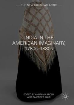 Hardcover India in the American Imaginary, 1780s-1880s Book