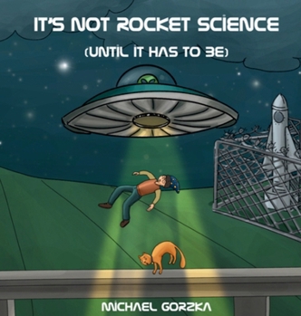 Hardcover It's Not Rocket Science (Until It Has to Be) Book