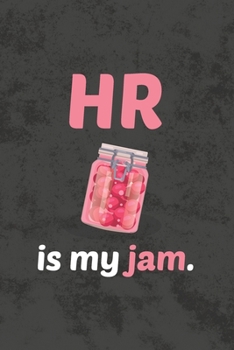 Paperback HR Is My Jam: Blank Lined Notebook Diary Journal for Human Resources I Fun Funny HR Appreciation Gift Book