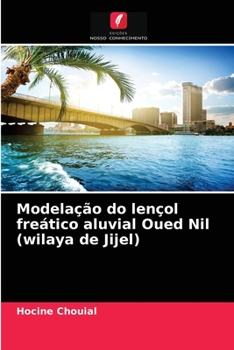 Paperback Modelação do lençol freático aluvial Oued Nil (wilaya de Jijel) [Portuguese] Book