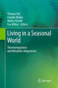 Paperback Living in a Seasonal World: Thermoregulatory and Metabolic Adaptations Book