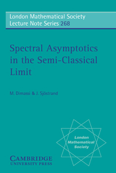 Paperback Spectral Asymptotics in the Semi-Classical Limit Book