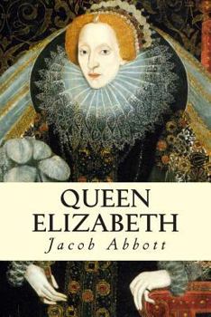 History of Elizabeth, Queen of England - Book #8 of the Makers of History