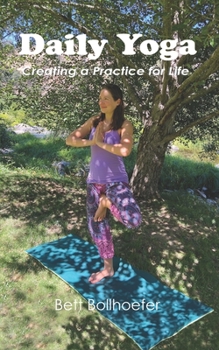 Paperback Daily Yoga: Creating a Practice For Life Book